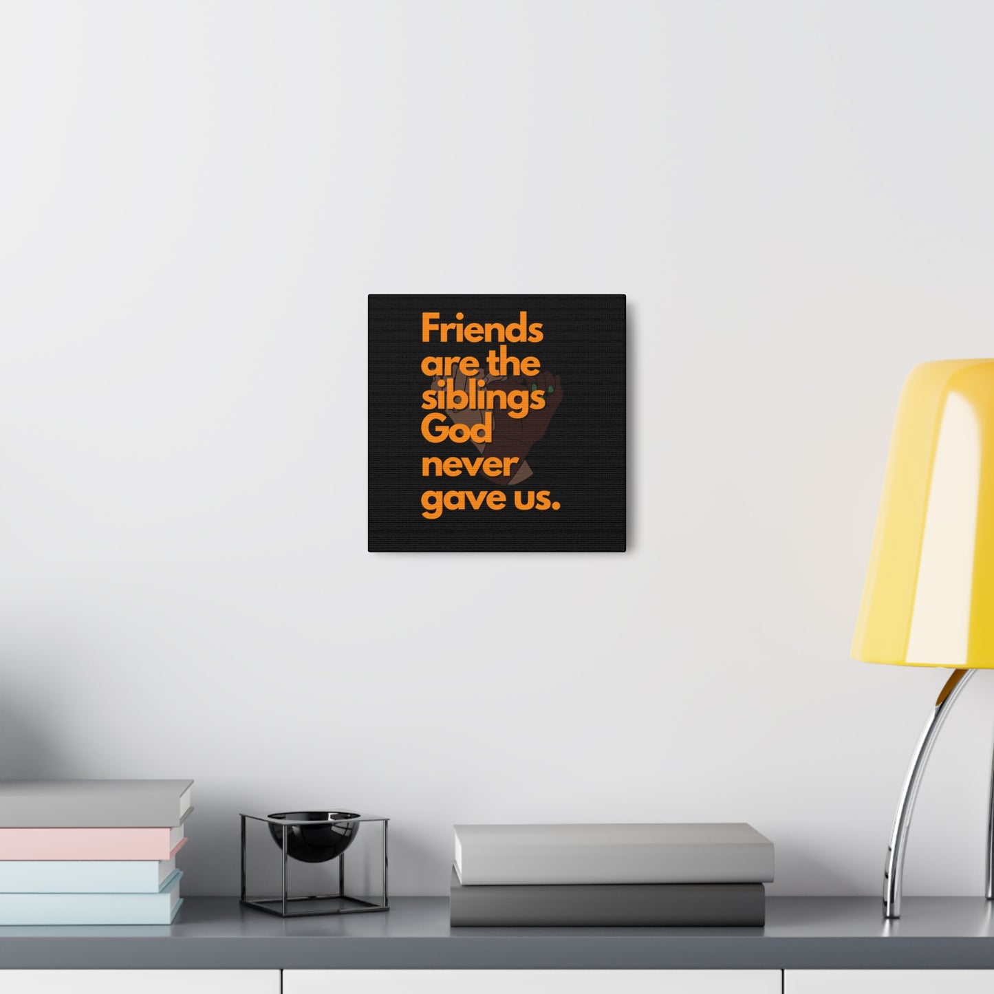 Inspirational Canvas Gallery Wrap - Friends Are The Siblings Wall Art