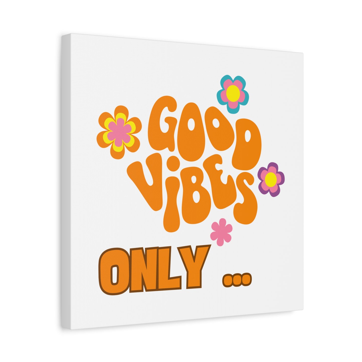 Good Vibes Only Wall Art - Colorful Matte Canvas