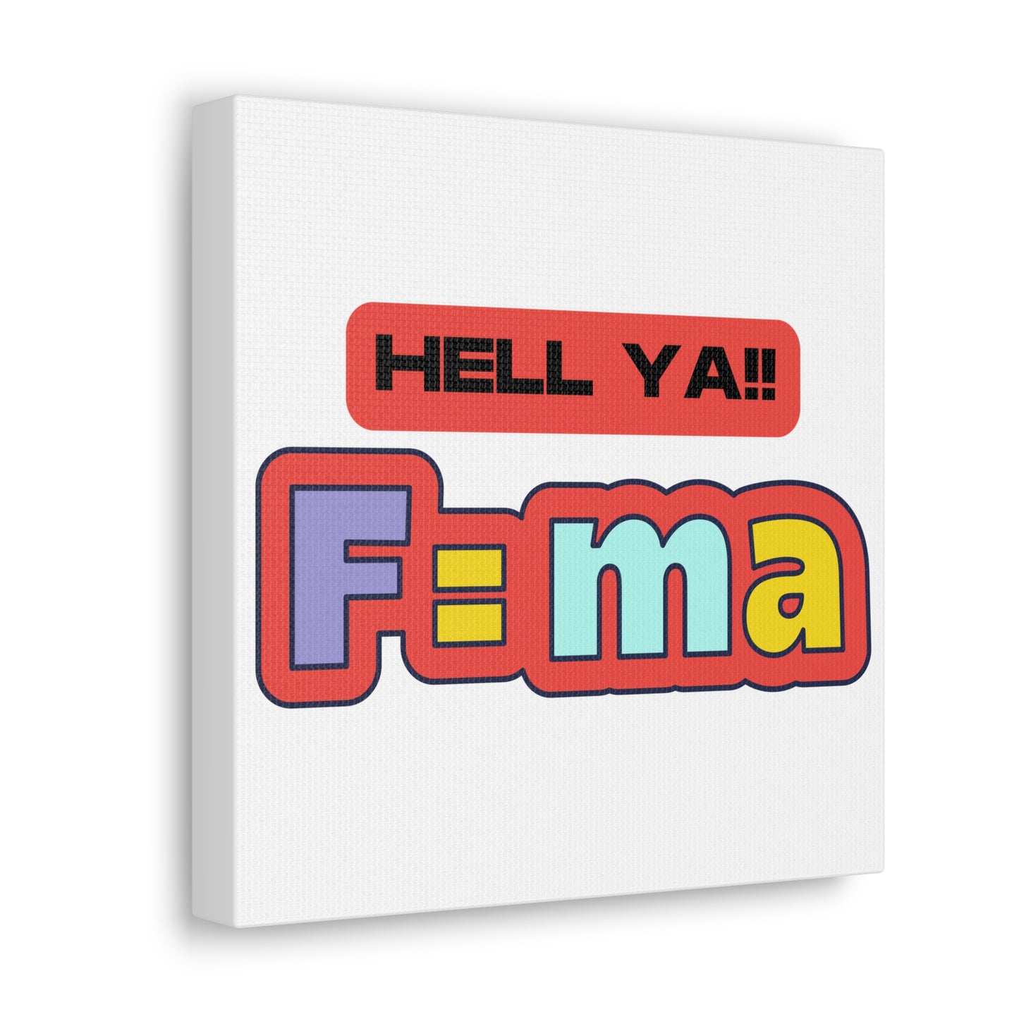 Colorful 'HELL YA F=ma'