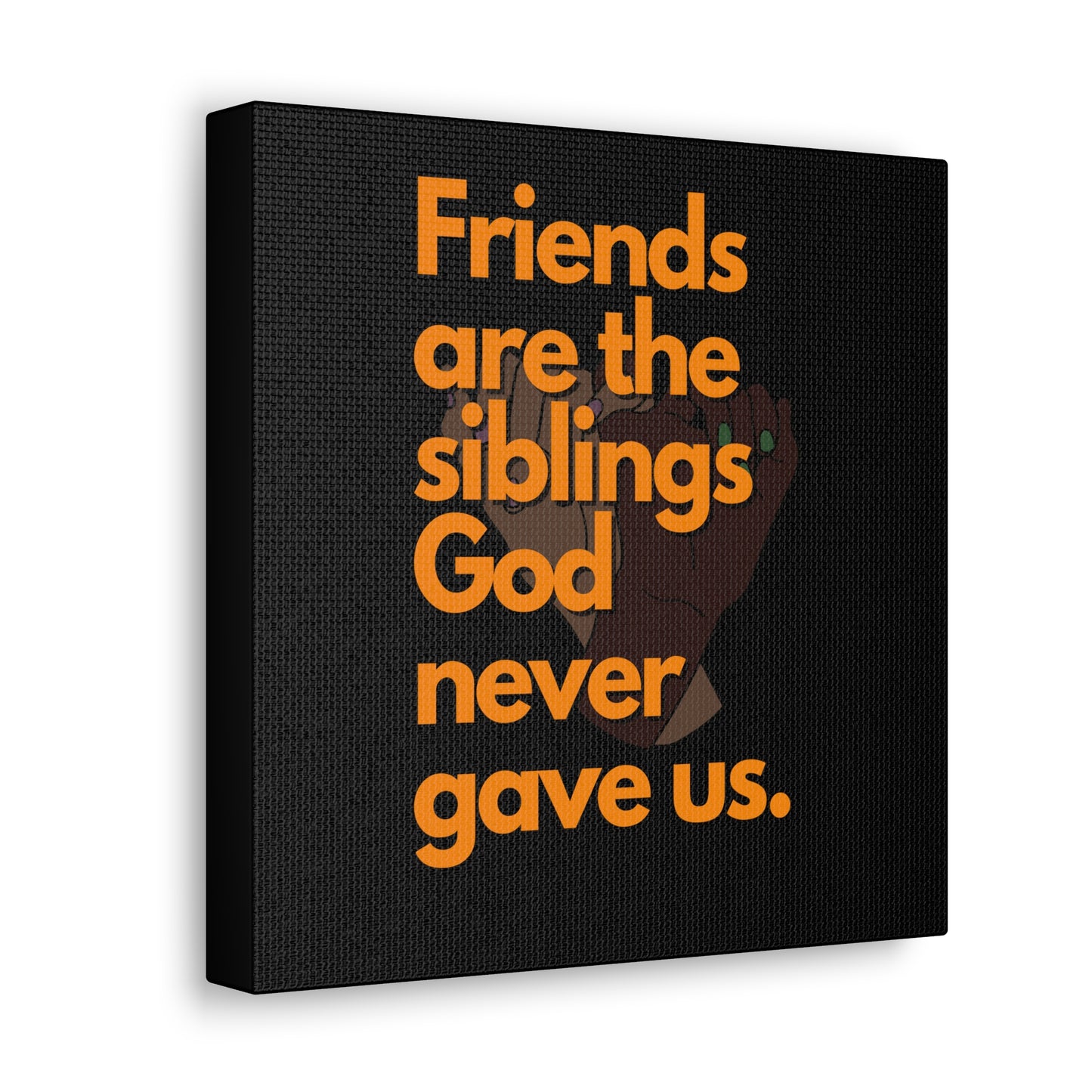 Inspirational Canvas Gallery Wrap - Friends Are The Siblings Wall Art