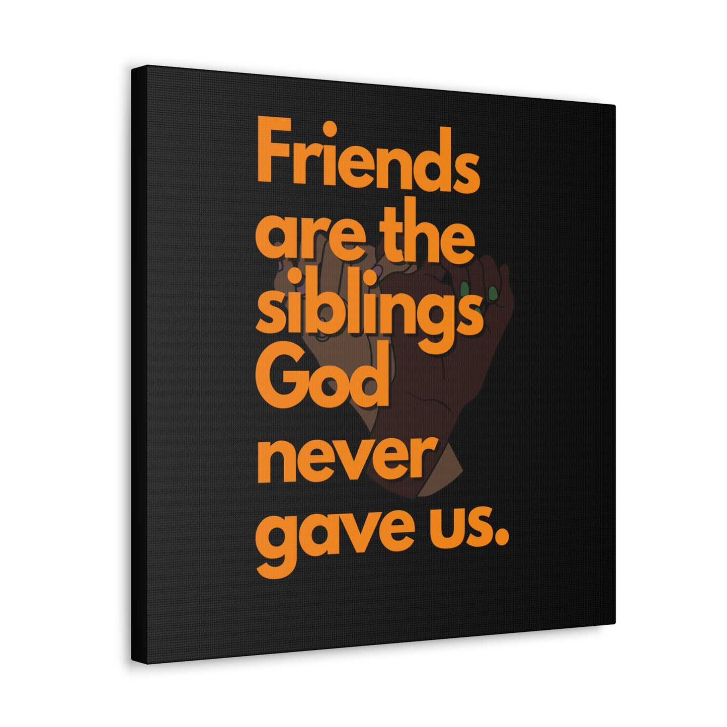 Inspirational Canvas Gallery Wrap - Friends Are The Siblings Wall Art