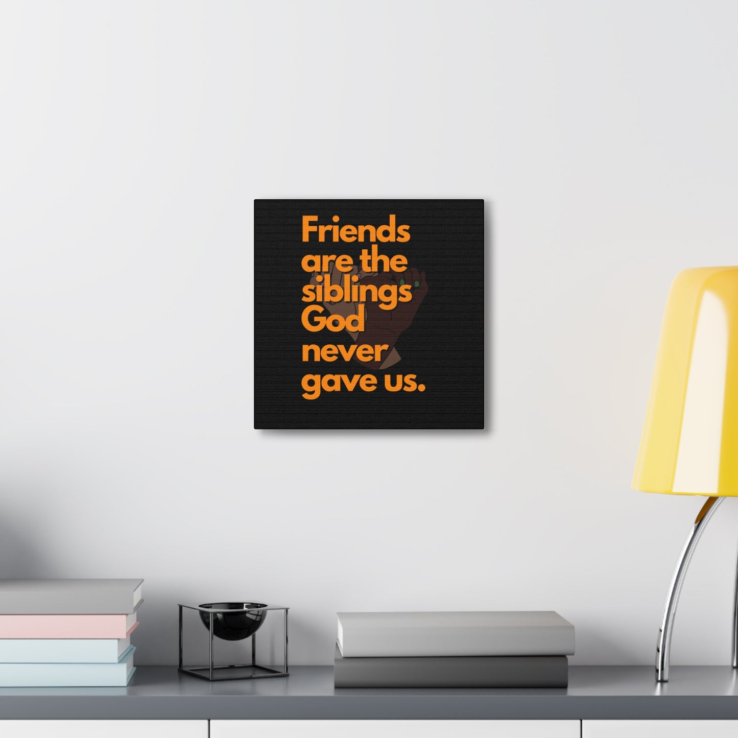 Inspirational Canvas Gallery Wrap - Friends Are The Siblings Wall Art