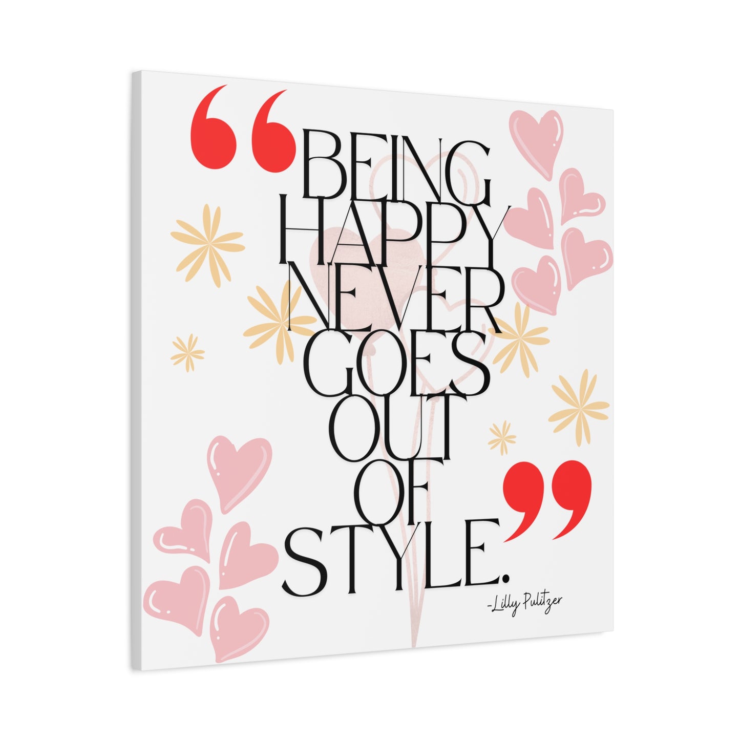 Being Happy Never Goes Out of Style – Inspirational Canvas Print