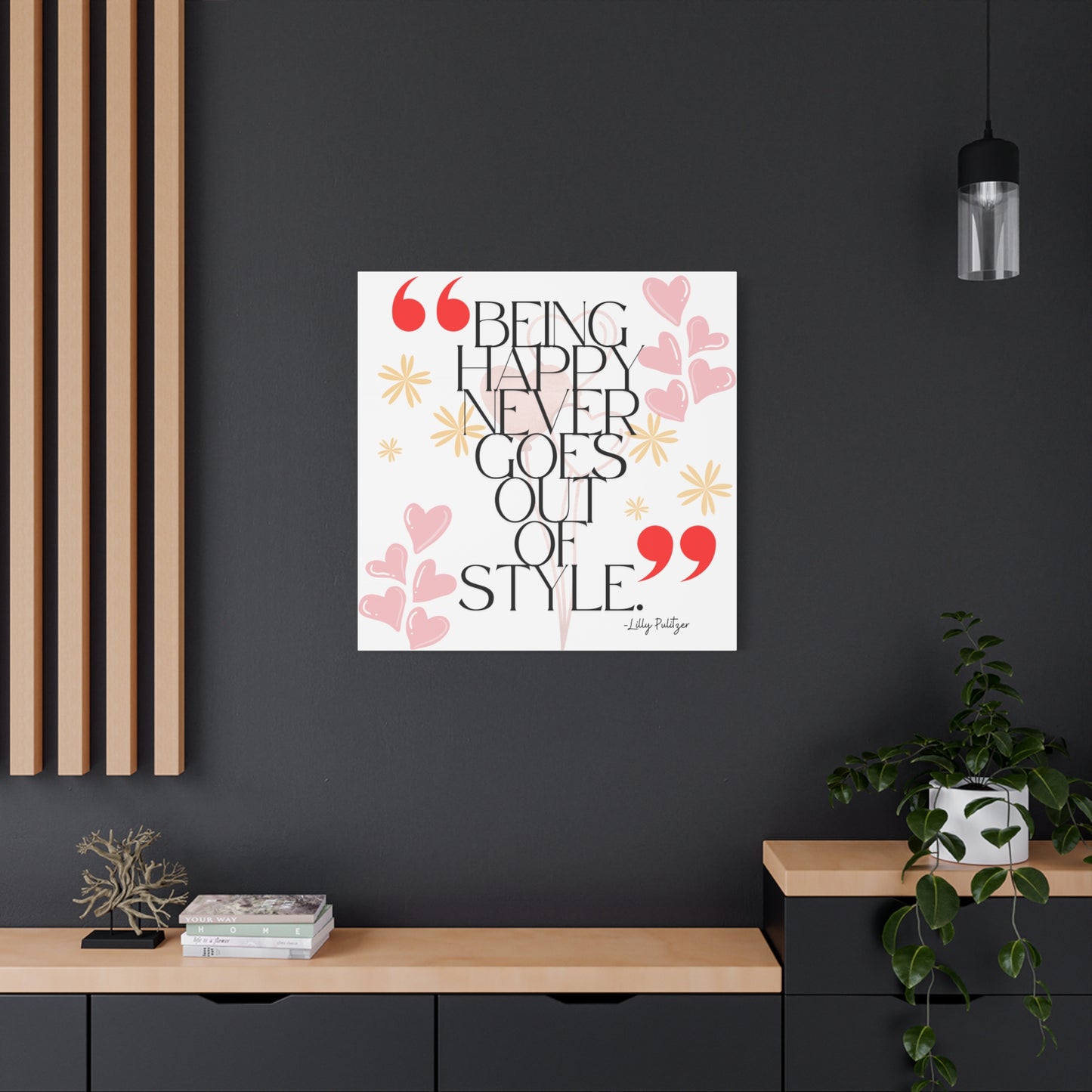 Being Happy Never Goes Out of Style – Inspirational Canvas Print