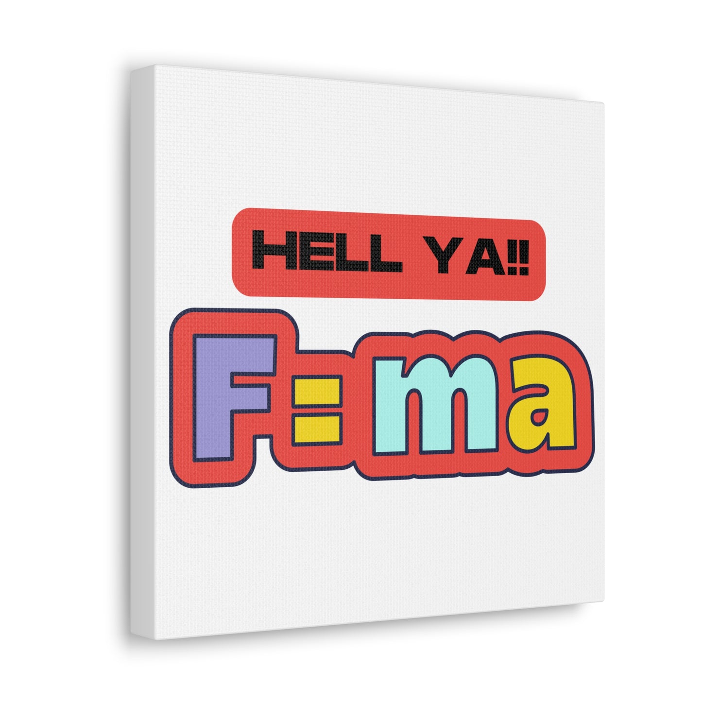 Colorful 'HELL YA F=ma'