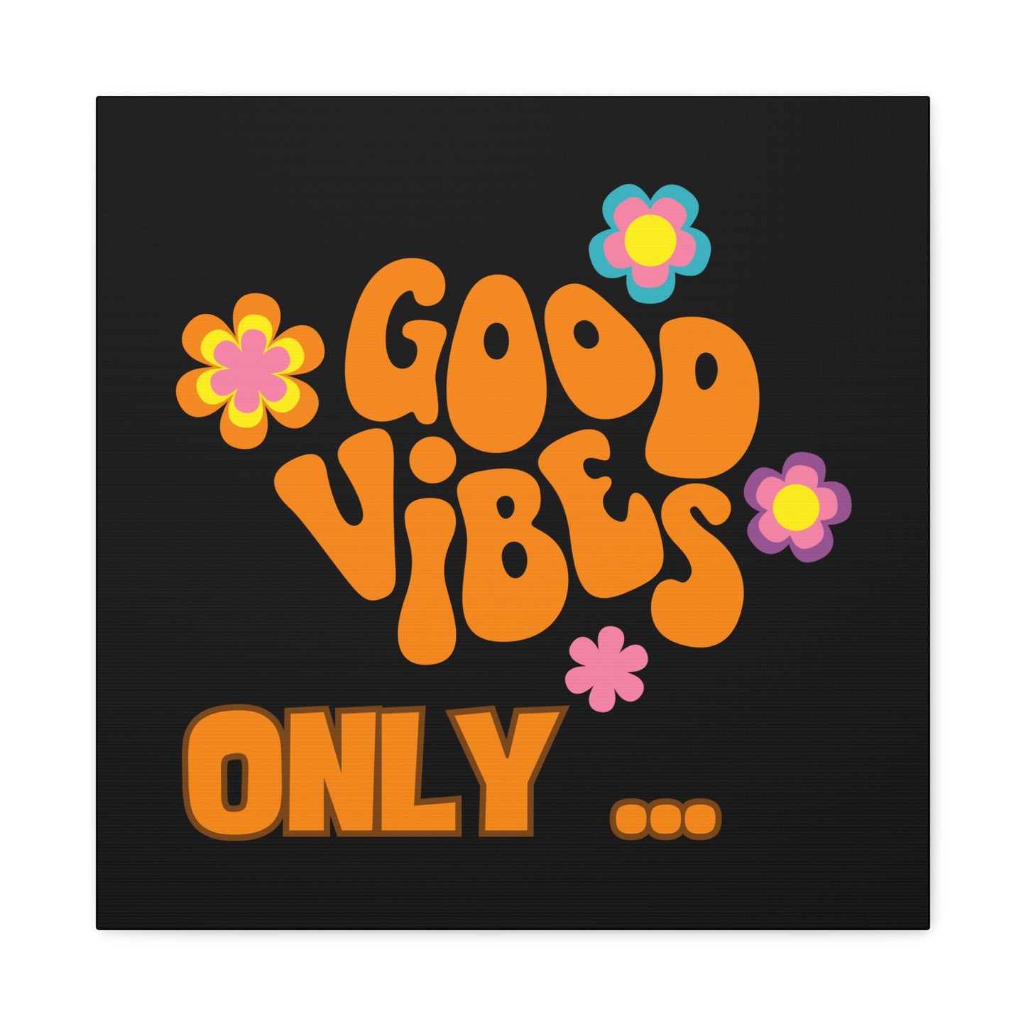 Good Vibes Only Wall Art - Colorful Matte Canvas