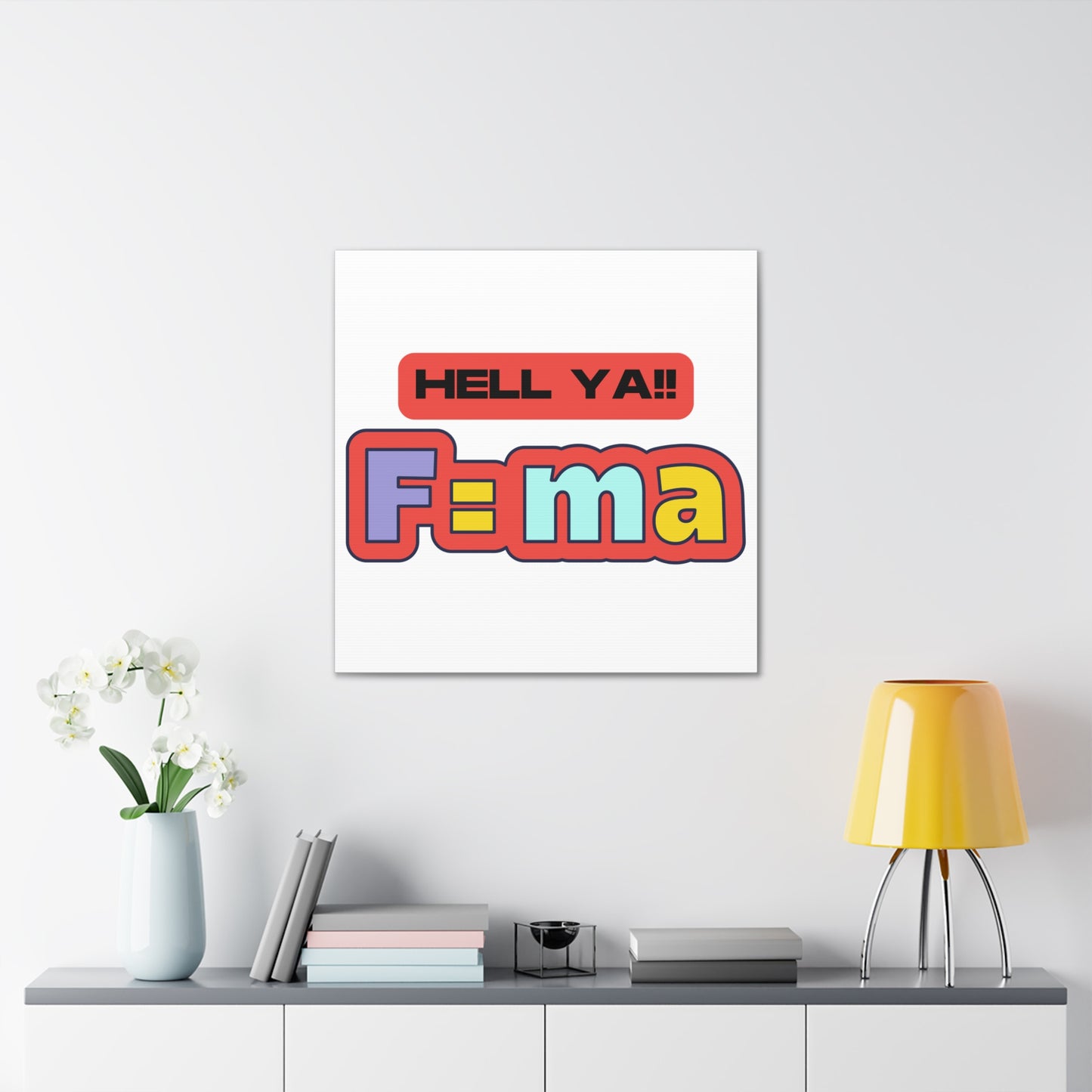 Colorful 'HELL YA F=ma'