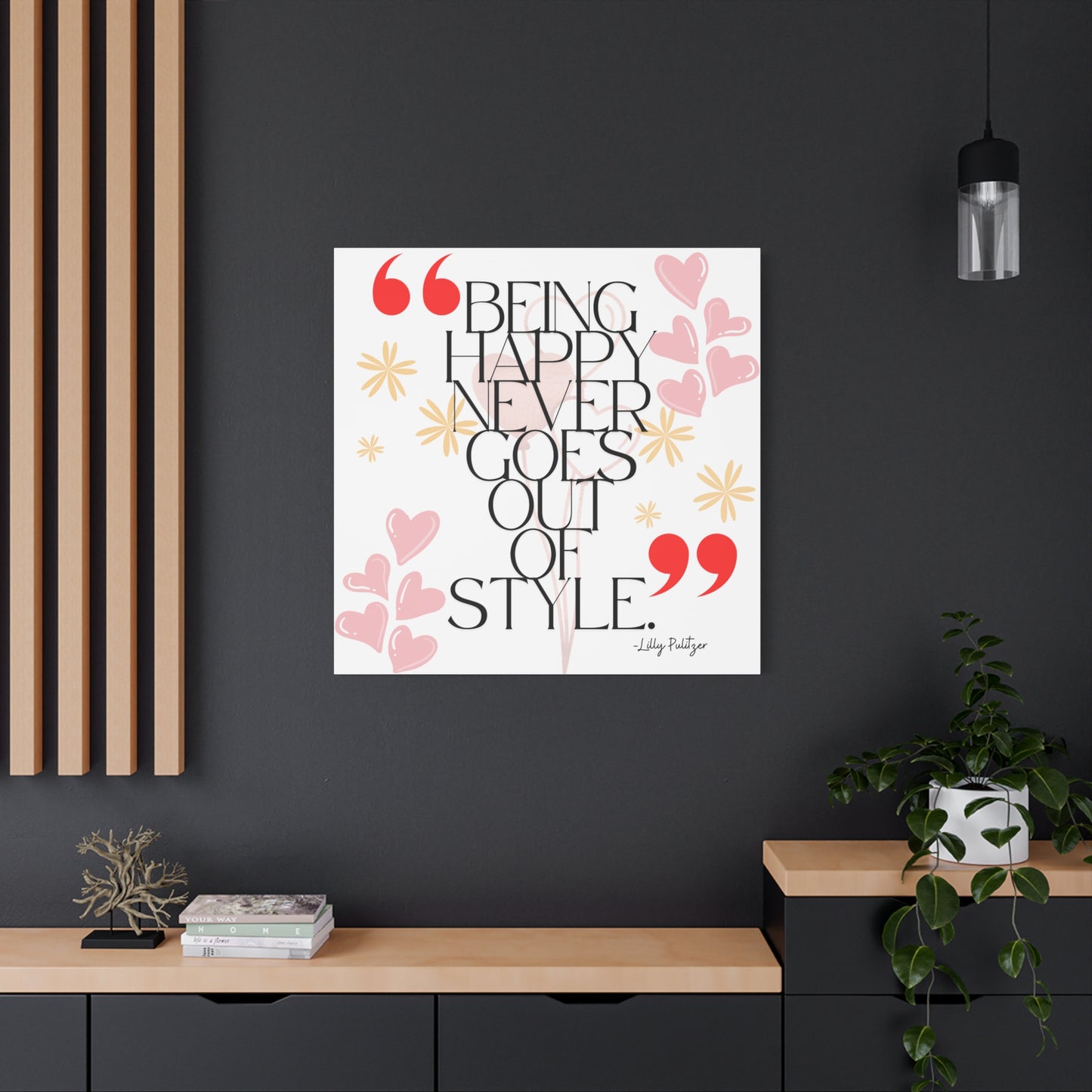 Being Happy Never Goes Out of Style – Inspirational Canvas Print