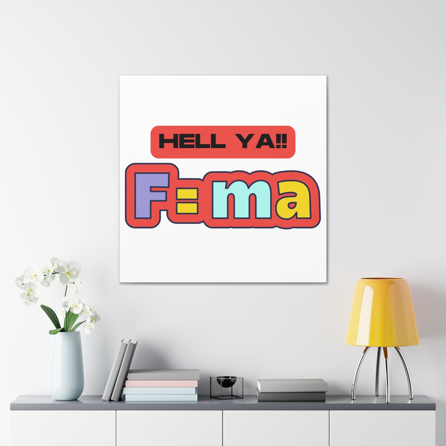 Colorful 'HELL YA F=ma'