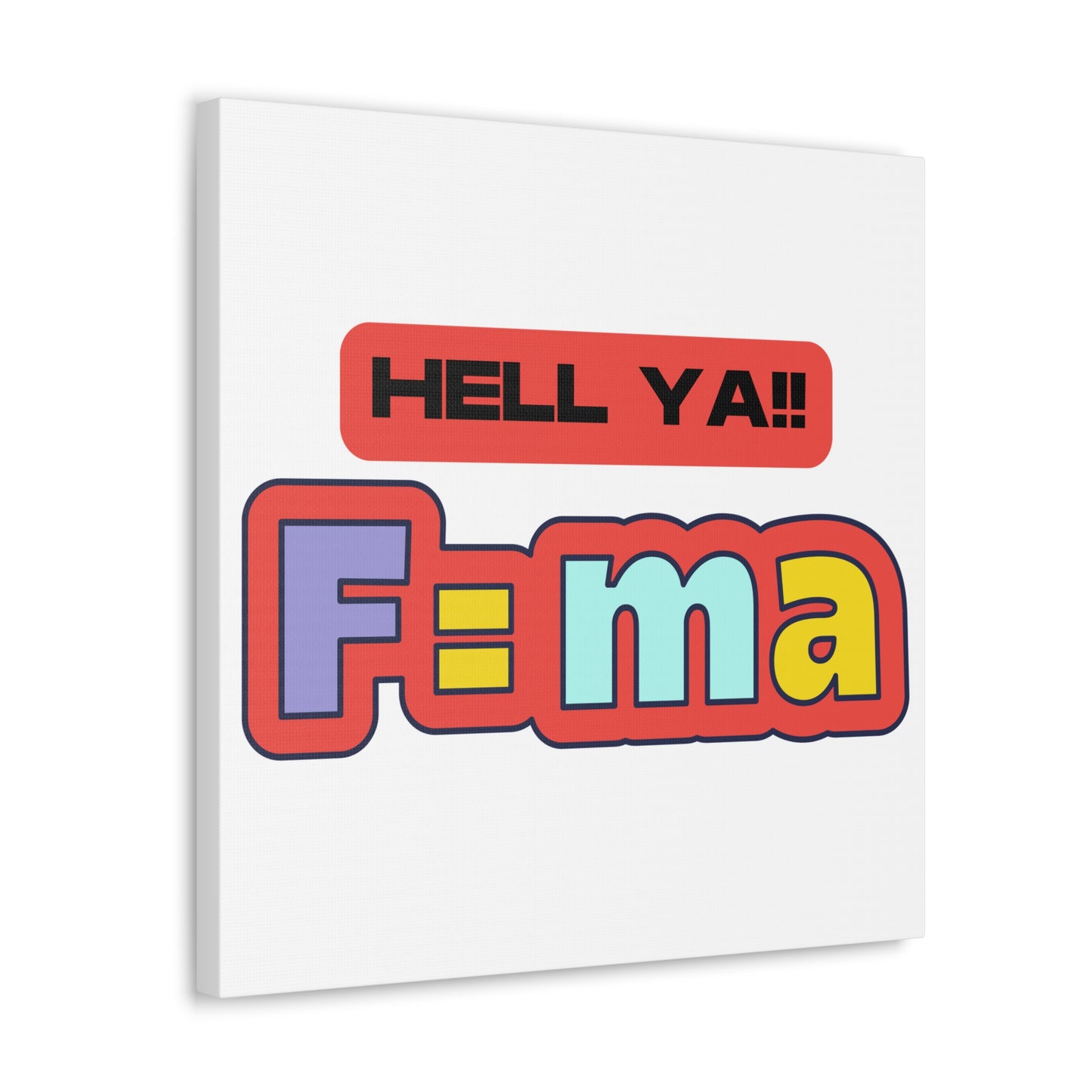 Colorful 'HELL YA F=ma'